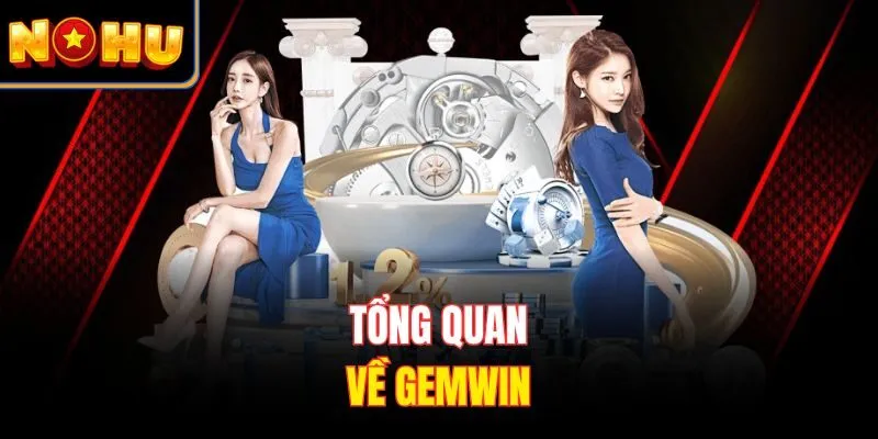 Tổng quan về Gemwin